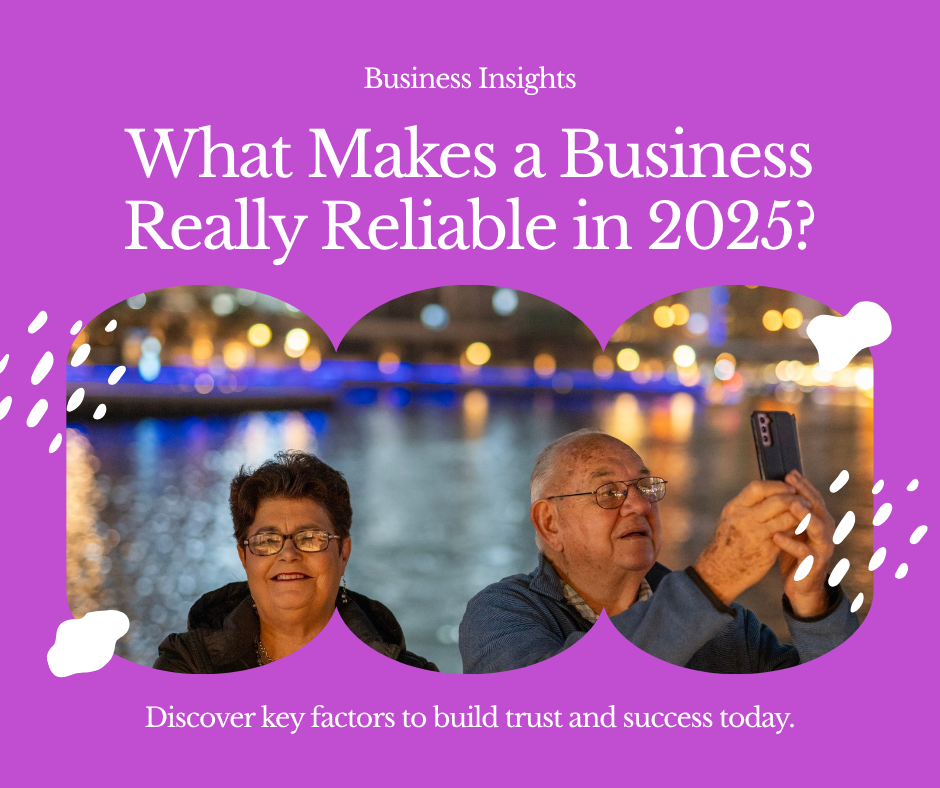 what makes a business reliable in 2025